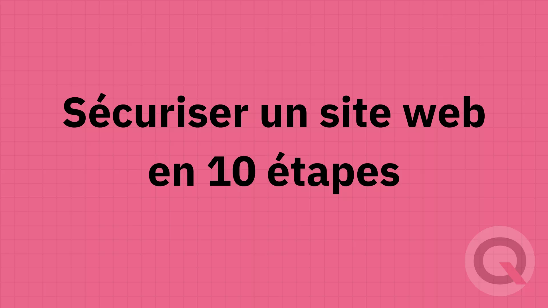 Sécuriser site web en 10 étapes